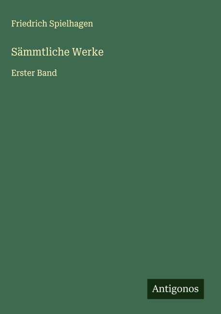Sämmtliche Werke - Friedrich Spielhagen