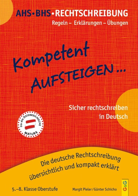 Kompetent Aufsteigen Deutsch Rechtschreibung 5 - 8 - Margit Pieler, Günter Schicho