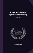Cover-Bild zum Titel 'A new and General System of Midwifery: In Four Parts' von 'Exton Brudenell'