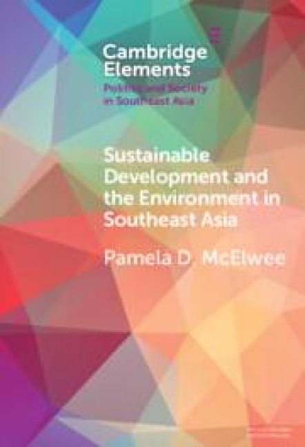 Sustainable Development and the Environment in Southeast Asia - Pamela D McElwee