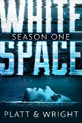 WhiteSpace: Season One - Sean Platt, David W. Wright