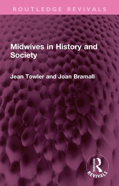 Midwives in History and Society - Jean Towler, Joan Bramall