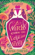 Cover-Bild zum Titel 'A Witch's Guide to Love and Poison' von 'Aamna Qureshi'