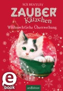 Cover-Bild zum Titel 'Zauberkätzchen - Weihnachtliche Überraschung' von 'Sue Bentley'