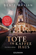 Cover-Bild zum Titel 'Die Tote im Kaffeehaus' von 'Beate Maxian'