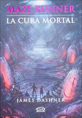 La Cura Mortal (the Death Cure) - James Dashner
