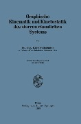 Graphische Kinematik und Kinetostatik des starren räumlichen Systems - Karl Federhofer