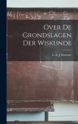 Cover-Bild zum Titel 'Over de Grondslagen der Wiskunde' von 'L E J Brouwer'