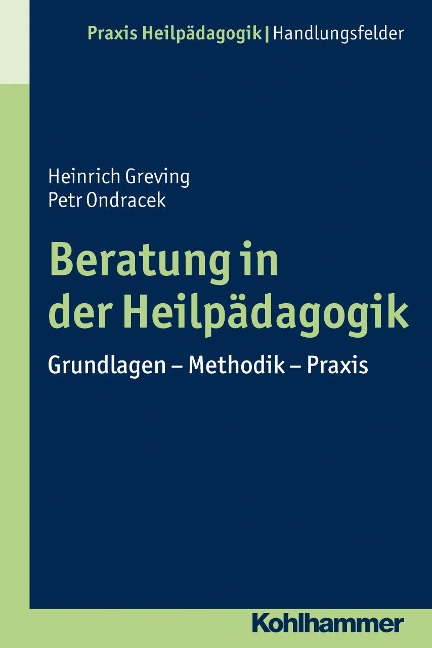 Beratung in der Heilpädagogik - Petr Ondracek, Heinrich Greving