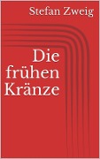 Die frühen Kränze - Stefan Zweig
