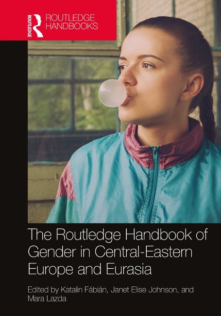 The Routledge Handbook of Gender in Central-Eastern Europe and Eurasia - 