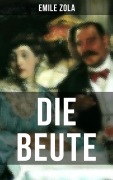 Cover-Bild zum Titel 'Die Beute' von 'Emile Zola'