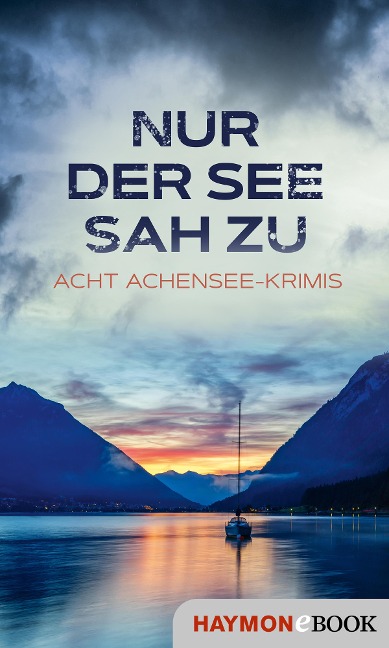 Nur der See sah zu - Lena Avanzini, Alex Beer, Herbert Dutzler, Joe Fischler, Nicola Förg