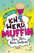 Ich werd Muffin (Kein Hirn, keine Probleme) - Tani Sawitzki