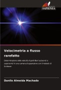 Cover-Bild zum Titel 'Velocimetria a flusso rarefatto' von 'Danilo Almeida Machado'