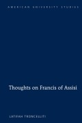Cover-Bild zum Titel 'Thoughts on Francis of Assisi' von 'Latifah Troncelliti'