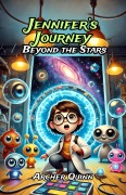 Cover-Bild zum Titel 'Jennifer's Journey Beyond the Stars' von 'Archer Quinn'