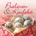 Pralinen & Konfekt selber machen - 