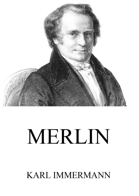 Merlin - Karl Immermann