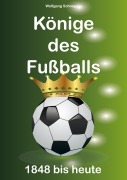Cover-Bild zum Titel 'Könige des Fußballs' von 'Wolfgang Schnepper'