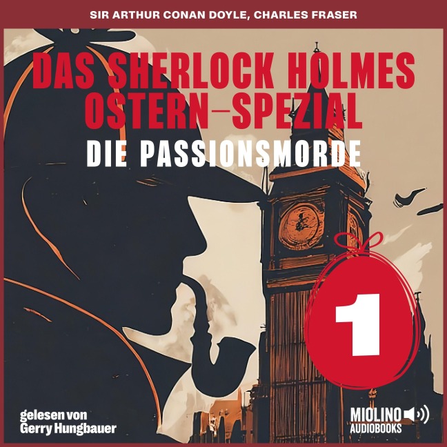 Das Sherlock Holmes Ostern-Spezial (Die Passionsmorde, Folge 1) - Arthur Conan Doyle, Charles Fraser
