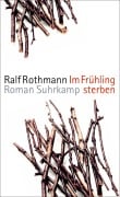 Cover-Bild zum Titel 'Im Frühling sterben' von 'Ralf Rothmann'