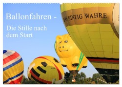 Ballonfahren - Die Stille nach dem Start (Wandkalender 2025 DIN A2 quer), CALVENDO Monatskalender - Frank Gayde