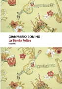 Cover-Bild zum Titel 'La Banda Felice' von 'Gianmario Bonino'