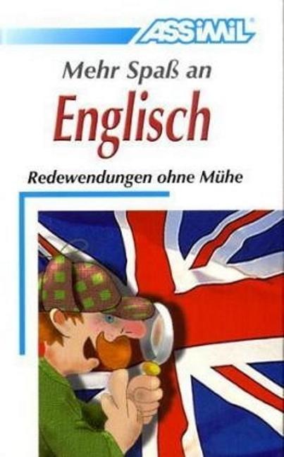 ASSiMiL Selbstlernkurs für Deutsche / Assimil Mehr Spaß an Englisch - 