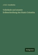 Cover-Bild zum Titel 'Vollstände und neueste Erdbeschreibung des Staats Colombia' von 'J. Ch. F. GutsMuths'