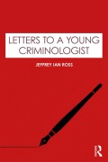 Cover-Bild zum Titel 'Letters to a Young Criminologist' von 'Jeffrey Ian Ross'