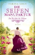 Cover-Bild zum Titel 'Die Seifenmanufaktur - Die Rezeptur der Träume' von 'Farina Eden'