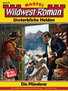 Cover-Bild zum Titel 'Wildwest-Roman - Unsterbliche Helden 99' von 'John Gray'