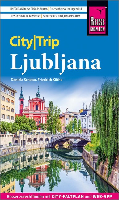 Reise Know-How CityTrip Ljubljana - Daniela Schetar, Friedrich Köthe