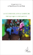 Cover-Bild zum Titel 'La violence scolaire au Cameroun' von 'Edjenguele, Edongo Ntede'