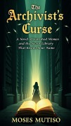 Cover-Bild zum Titel 'The Archivist's Curse' von 'Moses Mutiso'