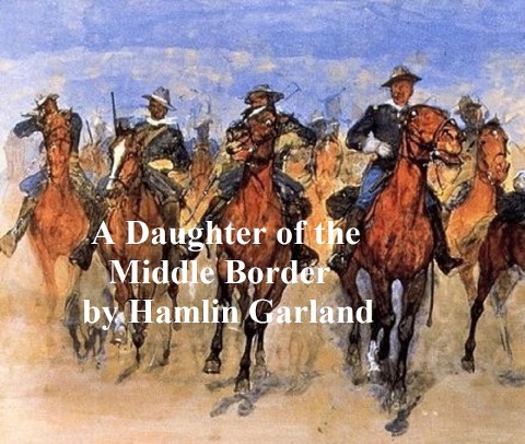 A Daughter of the Middle Border - Hamlin Garland