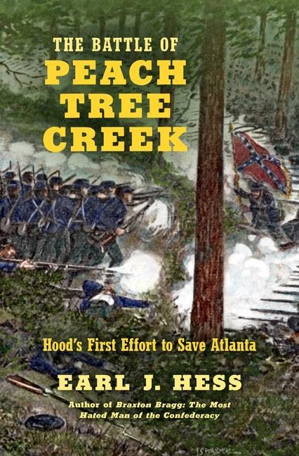 The Battle of Peach Tree Creek - Earl J Hess