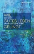 Cover-Bild zum Titel 'Wie gutes Leben gelingt' von 'Bernhard Sill'