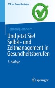 Cover-Bild zum Titel 'Und jetzt Sie! Selbst- und Zeitmanagement in Gesundheitsberufen' von 'German Quernheim'