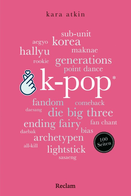 K-Pop. 100 Seiten - Kara Atkin