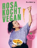 Cover-Bild zum Titel 'Rosa kocht vegan' von 'Rosa Roderigo'