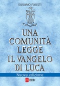 Una comunità legge il Vangelo di Luca - Silvano Fausti