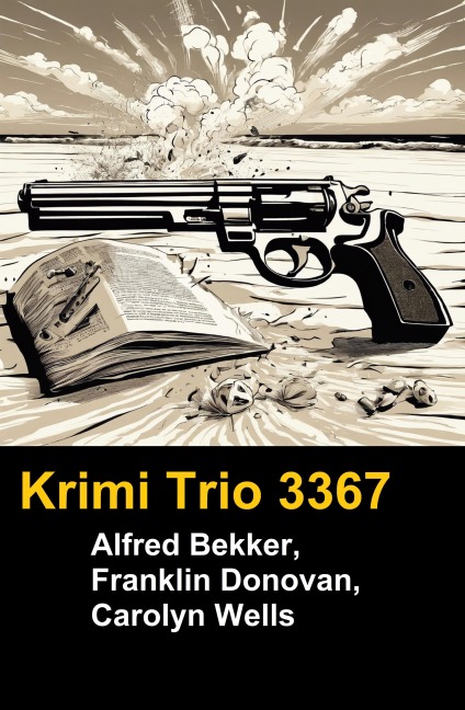 Krimi Trio 3367 - Alfred Bekker, Franklin Donovan, Carolyn Wells
