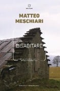 Cover-Bild zum Titel 'Disabitare. Antropologie dello spazio domestico' von 'Matteo Meschiari'