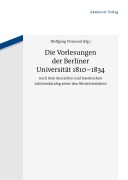 Cover-Bild zum Titel 'Die Vorlesungen der Berliner Universität 1810-1834 nach dem deutschen und lateinischen Lektionskatalog sowie den Ministerialakten' von ''