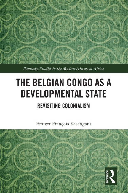 The Belgian Congo as a Developmental State - Emizet François Kisangani