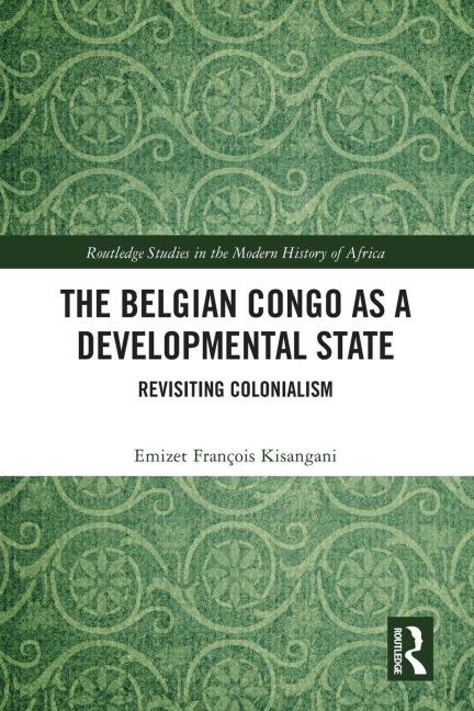 The Belgian Congo as a Developmental State - Emizet François Kisangani