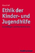 Ethik der Kinder- und Jugendhilfe - Klaus Graf