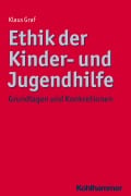 Cover-Bild zum Titel 'Ethik der Kinder- und Jugendhilfe' von 'Klaus Graf'